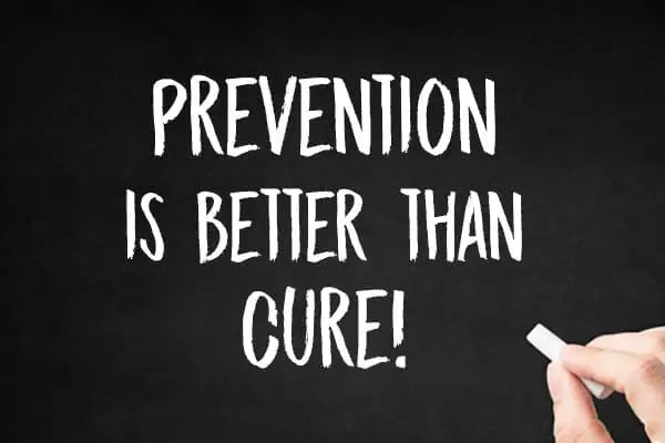 Prevention Is Better Than Cure